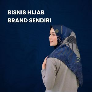 Bisnis Hijab Brand Sendiri